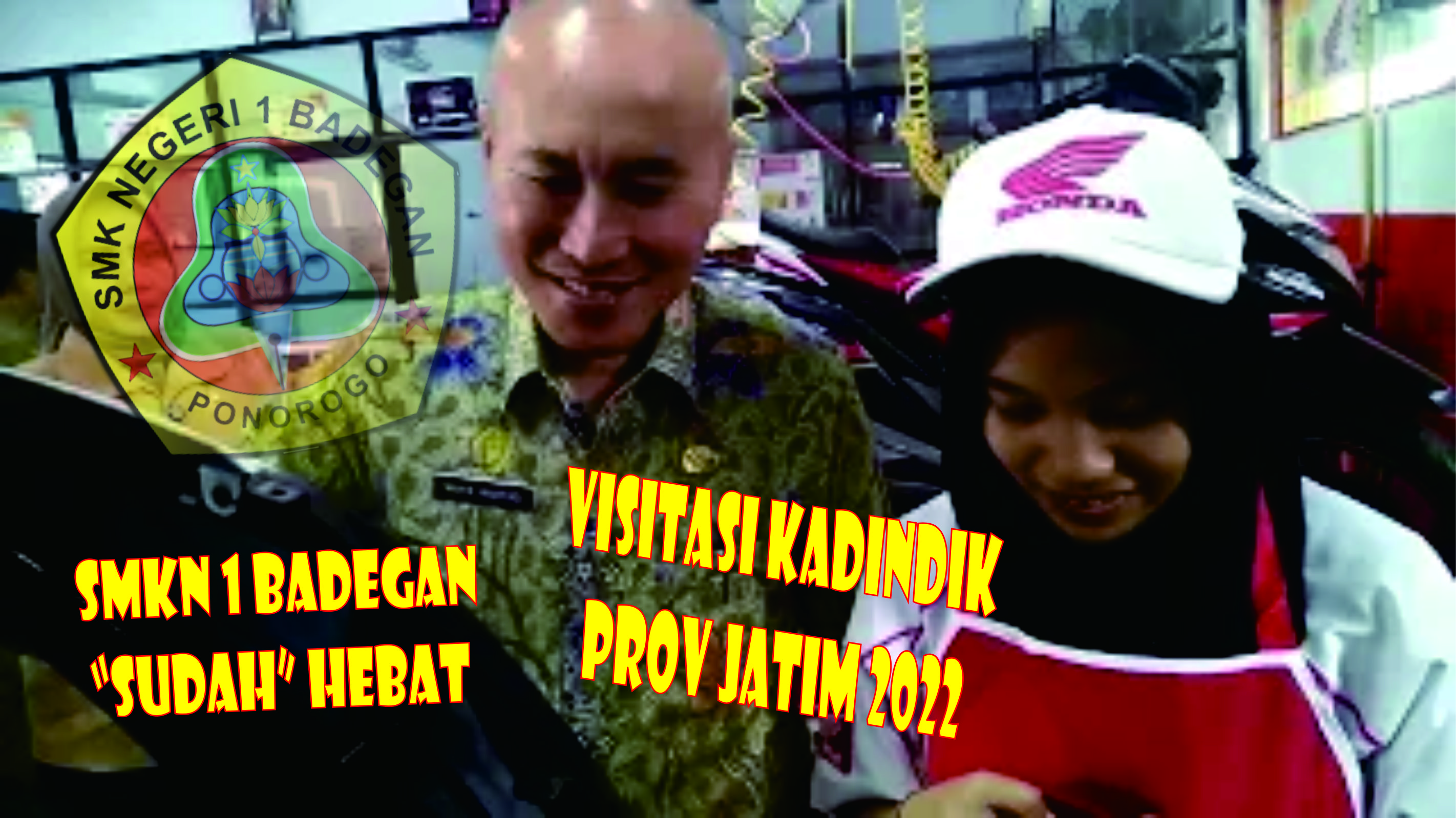Full video Kunjungan Kadindik Prov Jatim di SMKN 1 Badegan Ponorogo